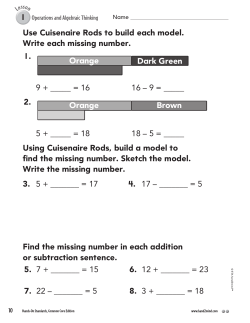 1 Use Cuisenaire Rods to build each model. Write each missing