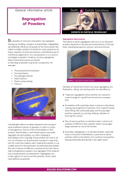 Dry powders or mixtures of powders may segregate during e.g.