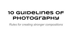 10 Guidelines of Photography