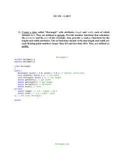 EE 154 &ndash; LAB 9 1) Create a class called &ldquo;Rectangle&rdquo; with attributes