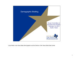 1 Lloyd Potter is the Texas State Demographer and the Director of