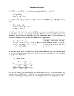Multiplying Polynomials To multiply a monomial by a polynomial, we