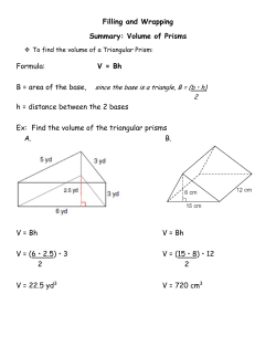Filling and Wrapping Summary: Volume of Prisms Formula: V = Bh h