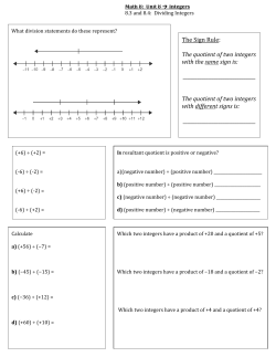 The Sign Rule: The quotient of two integers with the same sign is: