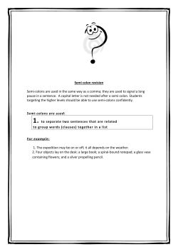 Semi colon revision Semi-colons are used in the same way as a