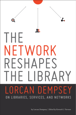 The Network Reshapes the Library: Lorcan Dempsey on