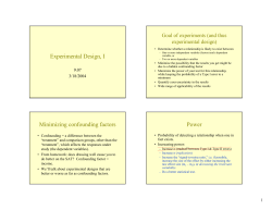 Experimental Design, I Minimizing confounding factors Power