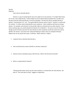 Density Objective Learn how to calculate density Density is a way of