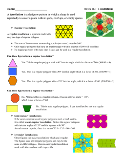Notes 10.7 Tessellations A tessellation is a design or pattern in