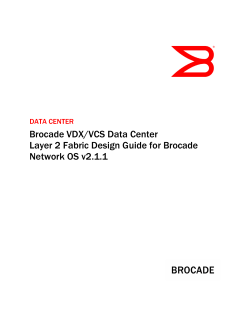 Brocade VDX/VCS Data Center Layer 2 Fabric Design Guide for