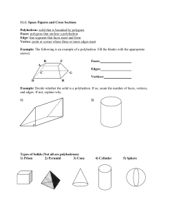 11.1: Space Figures and Cross Sections Polyhedron: solid that is