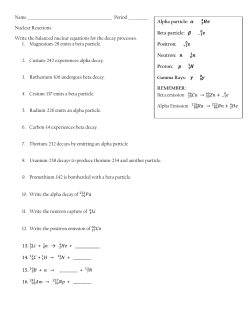 Nuclear Reactions Write the balanced nuclear