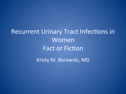 Fact or Fiction: Why we do what we do for female recurrent UTIs