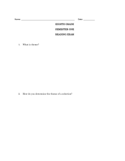 EIGHTH GRADE SEMESTER ONE READING EXAM 1. What is