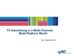 ACT Presentation: TV Advertising in a Multi-Channel, Multi