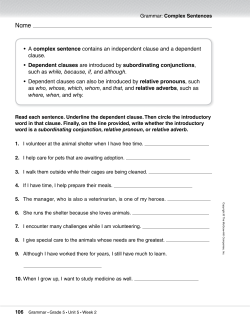 A complex sentence contains an independent clause