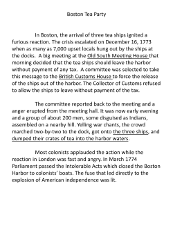 Boston Tea Party In Boston, the arrival of three tea ships ignited a
