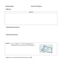 Geometry Notes Section 9-6: Dilations *Objective: *Dilation