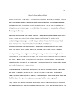 Day 7 A Case for Chewing Gum in School Imagine you are taking a