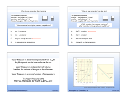 Vapor Pressure is determined primarily from ΔvapH Vapor Pressure