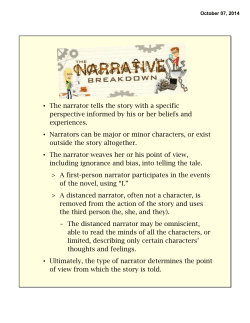 • The narrator tells the story with a specific perspective informed by