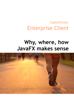 Enterprise Client Why, where, how JavaFX makes sense