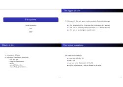 File systems The bigger picture What`s a file User space operations