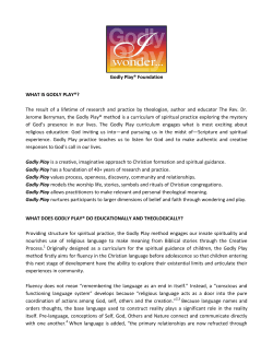 Godly Play&reg; Foundation WHAT IS GODLY PLAY&reg;? The result of a