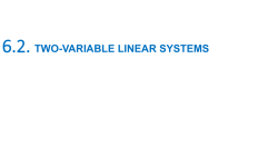 6.2. TWO-VARIABLE LINEAR SYSTEMS