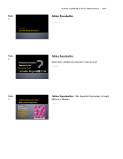 Slide 1 Cellular Reproduction ______ Slide 2 Cellular Reproduction