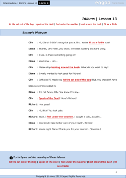 let the cat out of the bag | speak of the devil | feel under the weather