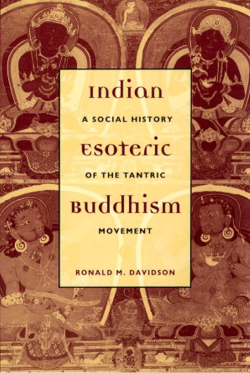 Indian Esoteric Buddhism. A Social History of the Tantric movement.