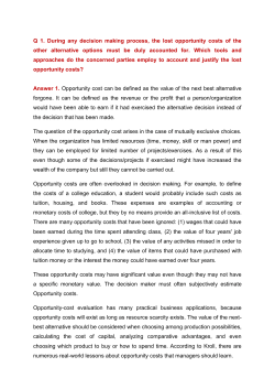Q 1. During any decision making process, the lost opportunity costs