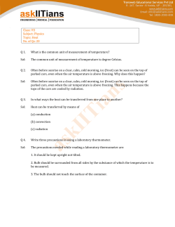 Class: VII Subject: Physics Topic: Heat No. of Qs: 20 Q 1. What is the