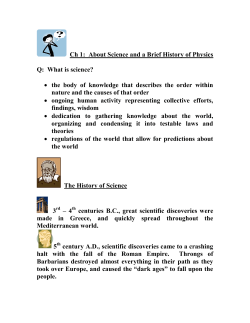 Ch 1: About Science and a Brief History of Physics Q: What is science?