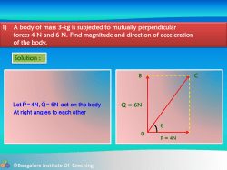 1) A body of mass 3-kg is subjected to mutually perpendicular forces