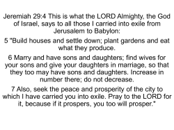 Jeremiah 29:4 This is what the LORD Almighty, the