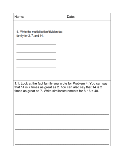 Name: Date: 1.1: Look at the fact family you wrote for Problem 4. You