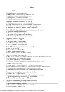 1. The central problem of economics is the: A. Distribution of goods