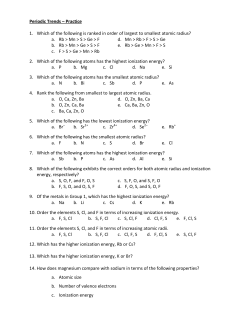 Periodic Trends &ndash; Practice 1. Which of the following is ranked in
