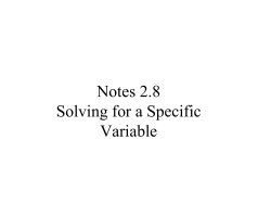 Notes 2.8 Solving for a Specific Variable