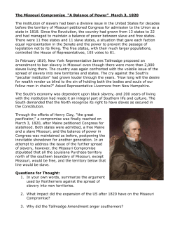 The Missouri Compromise "A Balance of Power" March 3, 1820 The