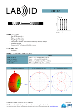 Inlay Features • Rain RFID compliant • Dipole configuration • Very