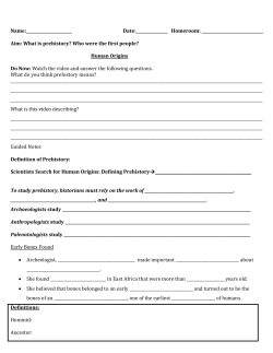 Name: Date: Homeroom: Aim: What is prehistory? Who wer