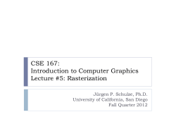 CSE 167: Introduction to Computer Graphics Lecture #5: Rasterization