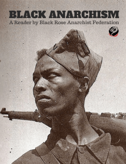 Black Anarchism, a Reader.