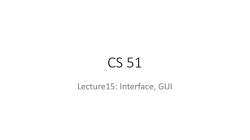 Lecture15: Interface, GUI
