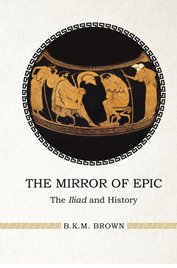 The Mirror of Epic: The Iliad and History/Front/Intro./Biblio./Indices.