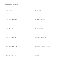Practice Quiz: Factoring 1) x 2 &ndash; 16 2) 12y 4 &ndash; 8y5 + 6y 3) 3x 2 &ndash; 75