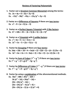 Review of Factoring Polynomials 1. Factor out a Greatest Common
